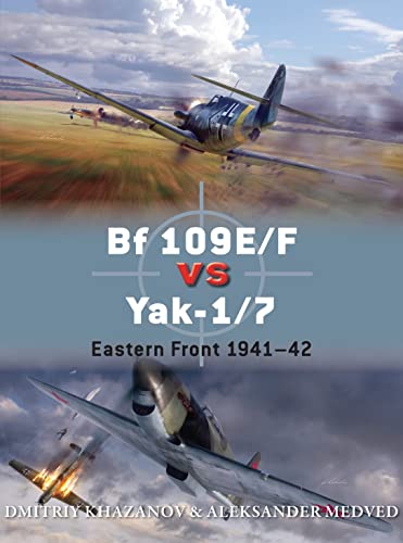 Bf 109E/F vs Yak-1/7: Eastern Front 1941–42 (Duel, Band 65)